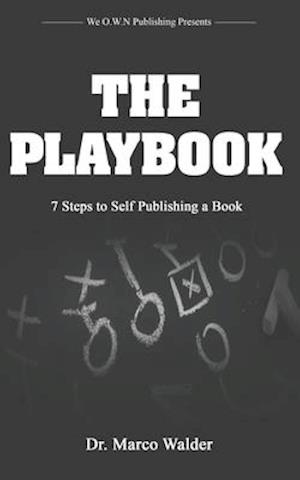 The Playbook: 7 Steps to Self Publishing a Book