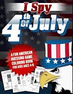 I spy 4th of July: A Fun American Guessing Game Coloring Book For Kids Ages 4-8 