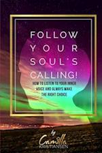 Follow your souls calling!