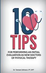 10 Tips for performing an Initial Evaluation as new Doctors of Physical Therapy