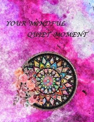 Your Mindful Quiet Moment