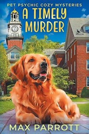 A Timely Murder: Psychic Sleuths and Talking Dogs