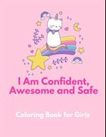 I am Confident, Awesome and Safe ( A Coloring Book for Girls )