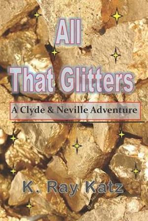 All That Glitters: A Clyde and Neville Adventure