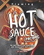 Flaming HOT Sauce Recipes: The BEST Ideas for Appetizers and Meals with HOT Sauce! 