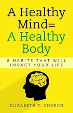 A Healthy Mind = A Healthy Body