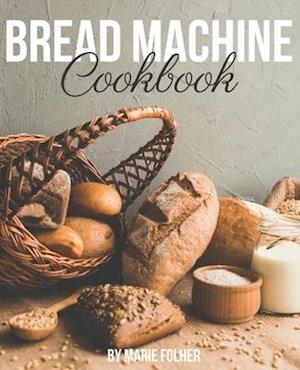 Bread Machine Cookbook