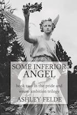 Some Inferior Angel