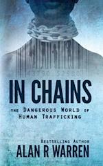 In Chains ; The Dangerous World of Human Trafficking 