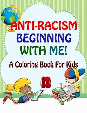 Anti-Racism Beginning With Me