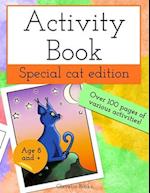 Activity Book Special Cat Edition: For ages 8 and up! Contains various activities like coloring pages, crosswords, dot to dot, puzzles and many more..