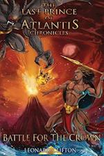 The Last Prince of Atlantis Chronicles Book II: Battle For The Crown 