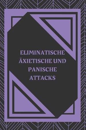 Eliminatische Äxietische Und Panische Attacks