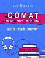 COMAT Emergency Medicine Audio Crash Course: Complete Review - Top Test Questions! 