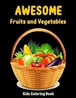 Awesome Fruits and Vegetables Kids Coloring Book