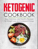 Ketogenic Cookbook: Easy, Delicious, and Healthy Recipes for Weight Loss and Increased Energy 