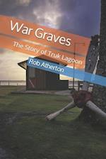 War Graves:: The Story of Truk Lagoon 