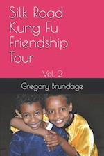 Silk Road Kung Fu Friendship Tour