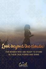 Look beyond the clouds!