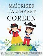 Maîtriser l'Alphabet Coréen, un cahier d'exercices d'écriture