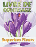 Livre de coloriage Superbes Fleurs