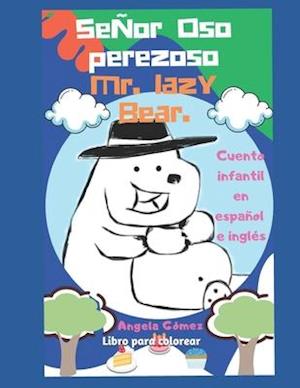 Señor Oso perezoso/ Mr. lazy Bear