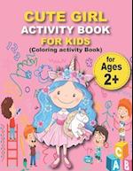 CUTE GIRL ACTIVITY BOOK FOR KIDS (Coloring activity Book)