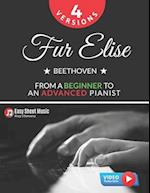 Fur Elise - Beethoven - 4 Versions - From a Beginner to an Advanced Pianist!
