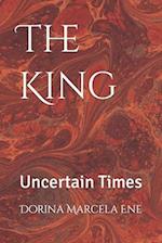 The King: Uncertain Times 