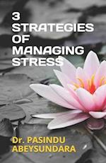 3 Strategies of Managing Stress