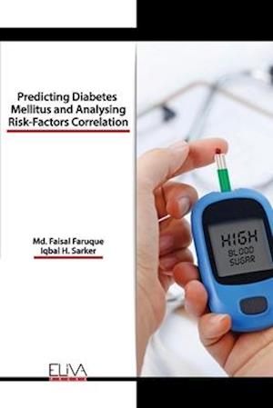 Predicting Diabetes Mellitus and Analysing Risk-Factors Correlation