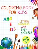 Coloring book for kids, Letters, Numbers and baby Animals! ABC & 123 Ages 2-6