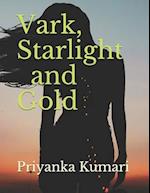 Vark, Starlight and Gold
