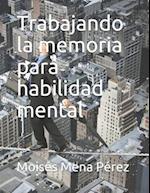 Trabajando la memoria para habilidad mental