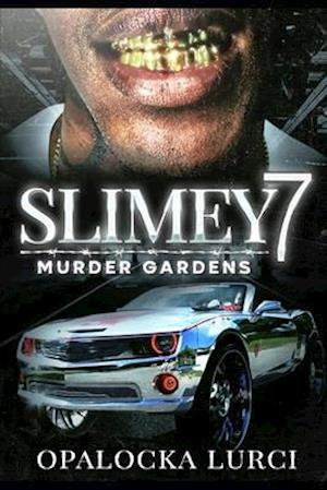 Slimey 7 Murder Gardens