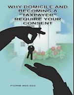Why Domicile and Becoming a "Taxpayer" Require Your Consent: Form #05.002 