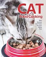 Cat Food Cooking: Best Recipes and Treats for your Feline Pets 