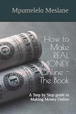 How to Make REAL MONEY Online - The Book