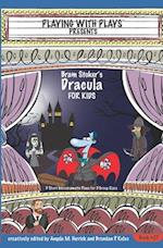 Bram Stoker's Dracula for Kids: 3 Short Melodramatic Plays for 3 Group Sizes 