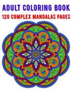 Adult Coloring Book 120 Complex Mandalas Pages