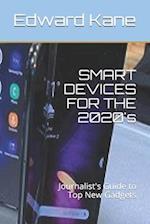 SMART DEVICES FOR THE 2020's
