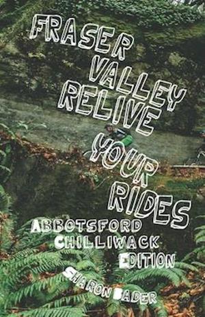 Fraser Valley Abbotsford Chilliwack - Relive Your Rides