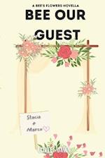 Bee Our Guest: Part One: A Bee's Flowers Novella 