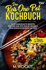 Das Reis One Pot Kochbuch, 66 schmackhafte Rezepte aus der One - Pot Küche.