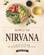 Bowls to Nirvana: A Master Book of Buddha Bowl Recipes 