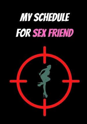 My Schedule for Sex Friend