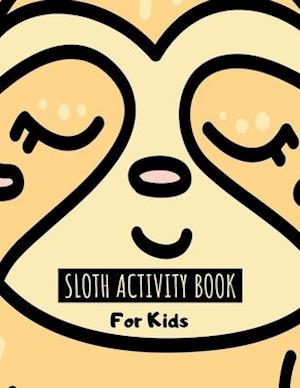 Sloth Activity Book For Kids: Large Sloth Activity Book For Kids Ages 4-8 8-12 with Coloring, Dot to Dot & Trace the Drawing Pages for Children - Cute