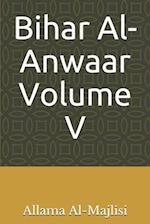 Bihar Al-Anwaar Volume V