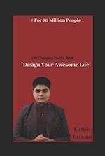 Design Your Awesome Life: Life Changing Course Book 