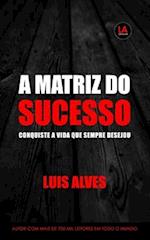 A Matriz Do Sucesso